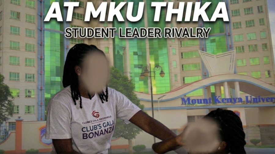 MKU SHAKEN AS BEST FRIENDS CLASH OVER NEWLY ELECTED STUDENT LEADER